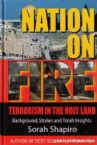Nation on Fire: Terrorism in the Holy Land: Backgrounds, Stories and Torah Insights